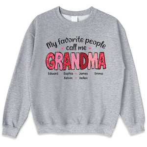 My Favorite People Call Me Grandma - Family Personalized Custom Unisex T-shirt, Hoodie, Sweatshirt - Gift For Mom, Grandma