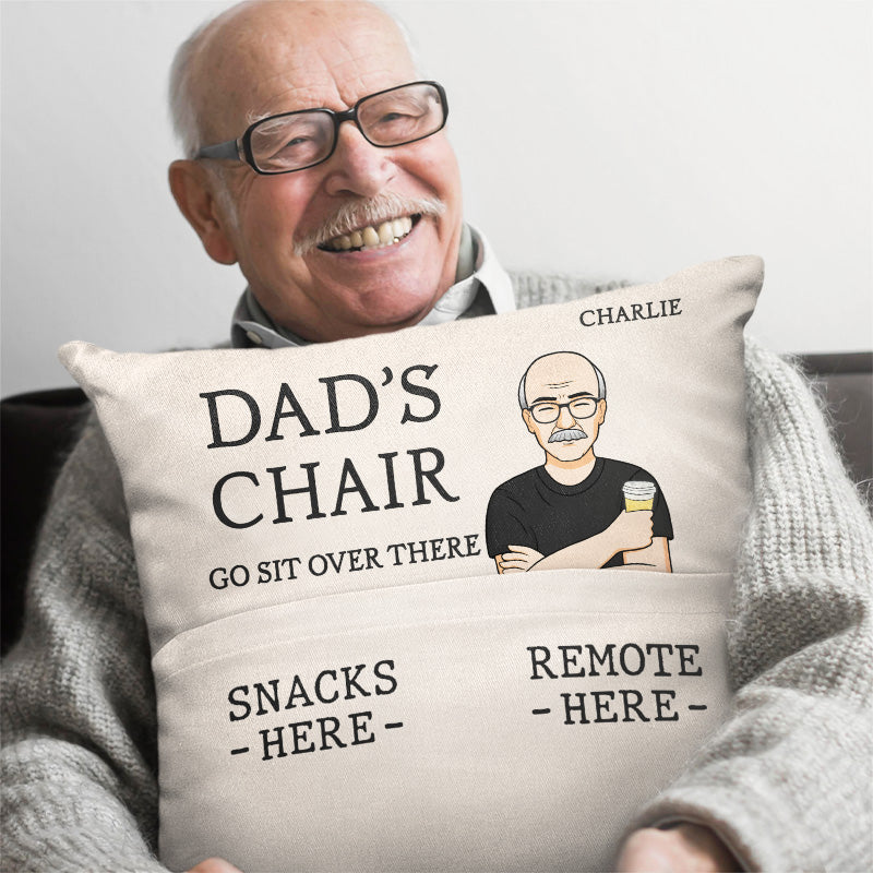 Dad's Chair, Go Sit Over There - Family Personalized Custom Pocket Pillow - Father's Day, Birthday Gift For Dad, Grandpa