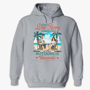 Every Love Story Is Beautiful But Ours Is My Favorite - Couple Personalized Custom Unisex T-shirt, Hoodie, Sweatshirt - Summer Vacation, Gift For Husband Wife, Anniversary
