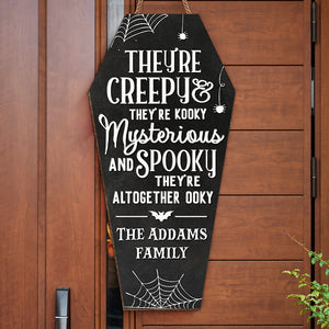 They’re Creepy They’re Kooky - Family Personalized Custom Shaped Home Decor Wood Sign - Halloween Gift For Family Members
