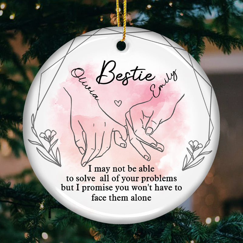 I Will Always Be There - Bestie Personalized Custom Ornament - Ceramic Round Shaped - Christmas Gift For Best Friends, BFF, Sisters