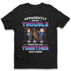 Trouble When We're Together - Bestie Personalized Custom Unisex T-shirt, Hoodie, Sweatshirt - Gift For Best Friends, BFF, Sisters