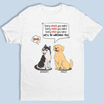 We'll Be Watching You All Day - Dog Personalized Custom Unisex T-shirt, Hoodie, Sweatshirt - Gifts For Pet Owners, Pet Lovers
