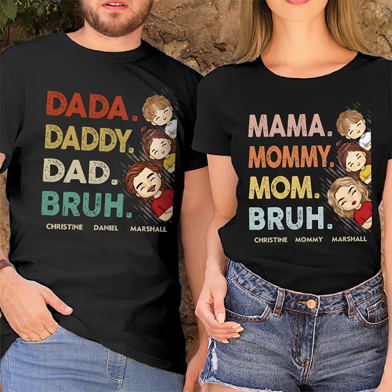 Daddy Mommy Bruh - Family Personalized Custom Unisex T-shirt, Hoodie, Sweatshirt - Father's Day, Mother's Day, Birthday Gift For Dad, Mom