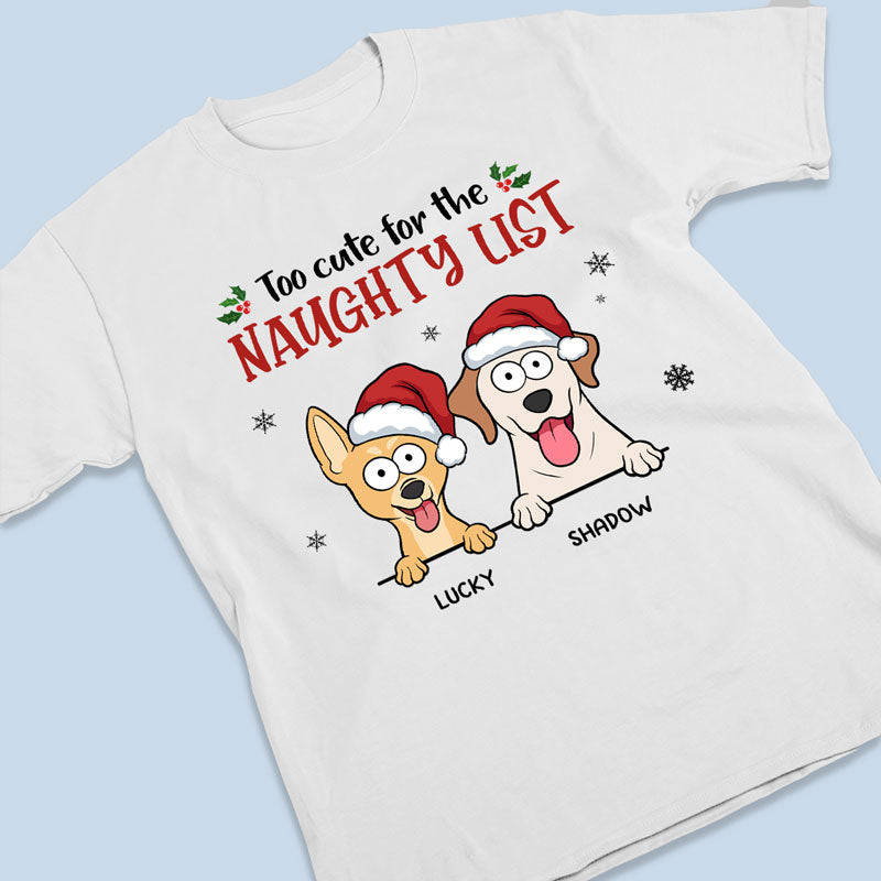 Too Cute For The Naughty List - Dog Personalized Custom Unisex T-shirt, Hoodie, Sweatshirt - Christmas Gift For Pet Owners, Pet Lovers