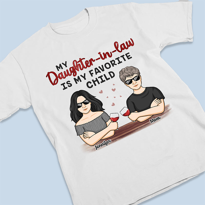 My Favorite Child Is My Daughter In Law - Family Personalized Custom Unisex T-shirt, Hoodie, Sweatshirt - Mother's Day, Birthday Gift For Mom