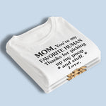 Mom, You’re My Favorite Human - Dog Personalized Custom Unisex T-shirt, Hoodie, Sweatshirt - Mother's Day, Gift For Pet Owners, Pet Lovers