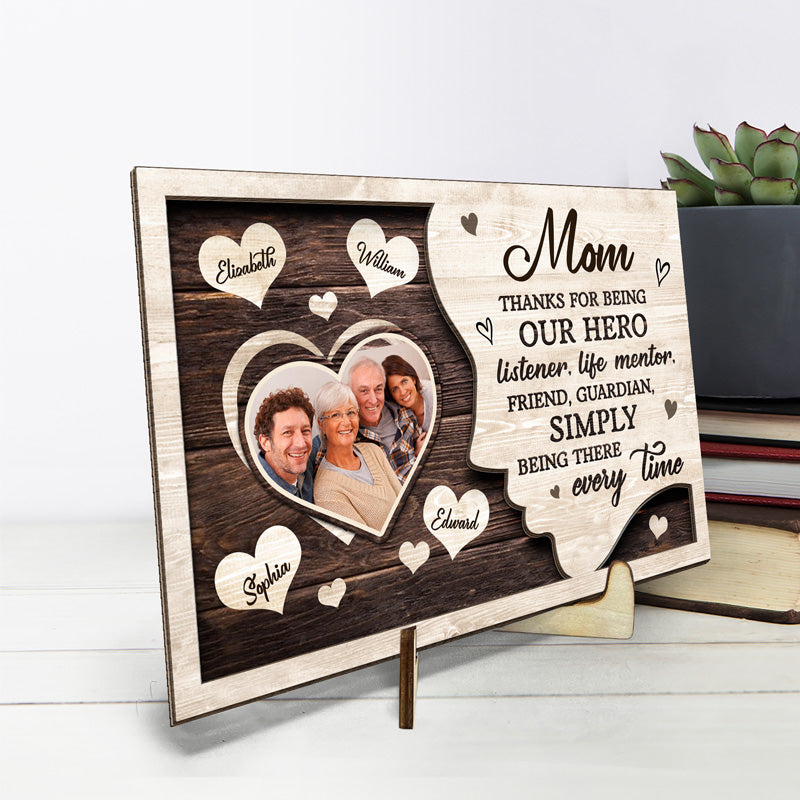 Custom Photo Thanks For Being Our Hero - Family Personalized Custom 2-Layered Wooden Plaque With Stand - House Warming Gift For Mom