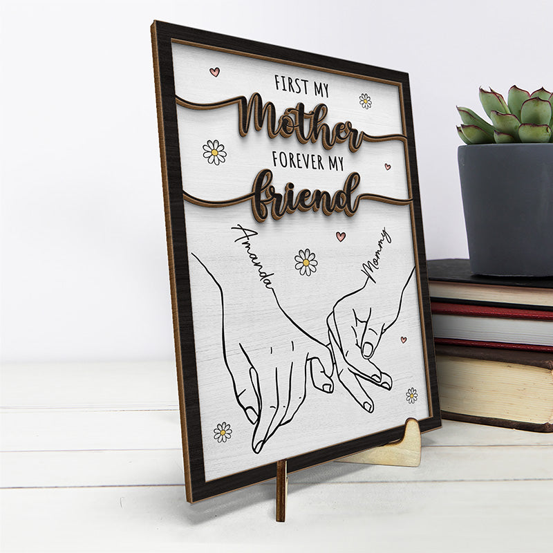 First My Mum Forever My Friend - Family Personalized Custom 2-Layered Wooden Plaque With Stand - House Warming Gift For Mom