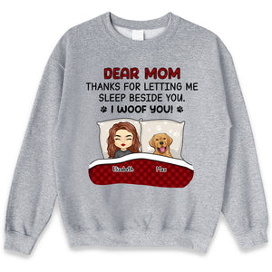 Mom, Thanks For Letting Me Sleep Beside You - Dog Personalized Custom Unisex T-shirt, Hoodie, Sweatshirt - Mother's Day, Gift For Pet Owners, Pet Lovers