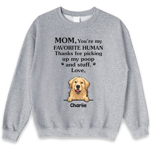 Mom, You’re My Favorite Human - Dog Personalized Custom Unisex T-shirt, Hoodie, Sweatshirt - Mother's Day, Gift For Pet Owners, Pet Lovers