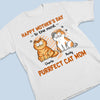 Happy Mother's Day To The Most Purrfect Cat Mom - Cat Personalized Custom Unisex T-shirt, Hoodie, Sweatshirt - Mother's Day, Gift For Pet Owners, Pet Lovers