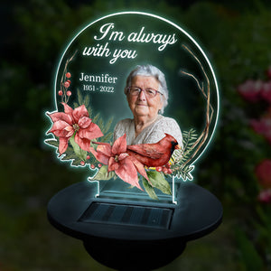 Photo personnalisée « Je suis toujours avec toi » - Lampe solaire de jardin personnalisée commémorative - Cadeau de condoléances pour les membres de la famille