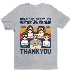 Dear Dad, Great Job We're All Awesome Thank You Kid - Family Personalized Custom Unisex T-shirt, Hoodie, Sweatshirt - Father's Day, Birthday Gift For Dad