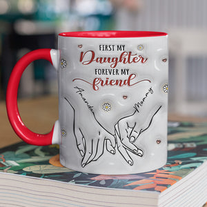 First My Mother Forever My Friend - Family Personalized Custom Accent Mug - Gift For Mom, Daughter