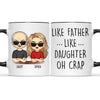Like Mother Like Daughter - Family Personalized Custom Accent Mug - Father's Day, Mother's Day, Birthday Gift For Dad, Mom