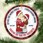 You Are My Favorite - Couple Personalized Custom Ornament - Ceramic Round Shaped - Christmas Gift For Husband Wife, Anniversary