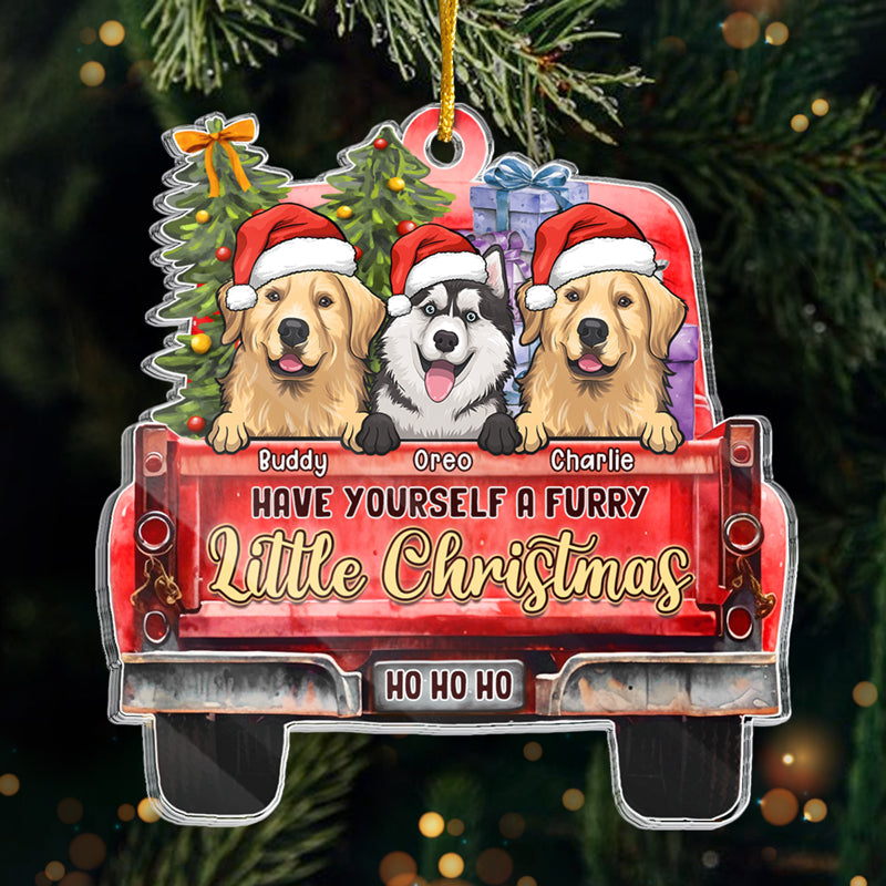 Have Yourself A Furry Little Christmas - Dog & Cat Personalized Custom Ornament - Wood, Acrylic Custom Shaped - Christmas Gift For Pet Owners, Pet Lovers
