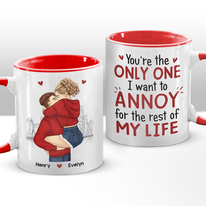 You Are The Only One I Want To Annoy - Couple Personalized Custom Accent Mug - Christmas Gift For Husband Wife, Anniversary