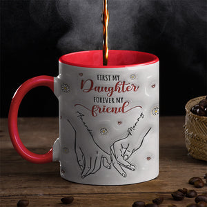 First My Mother Forever My Friend - Family Personalized Custom Accent Mug - Gift For Mom, Daughter