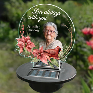 Photo personnalisée « Je suis toujours avec toi » - Lampe solaire de jardin personnalisée commémorative - Cadeau de condoléances pour les membres de la famille