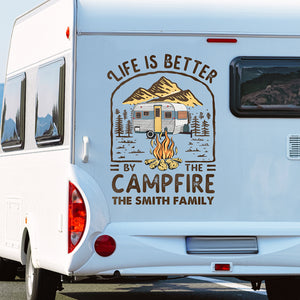 Life Is Better By The Campfire - Camping Personalized Custom RV Decal - Gift For Camping Lovers