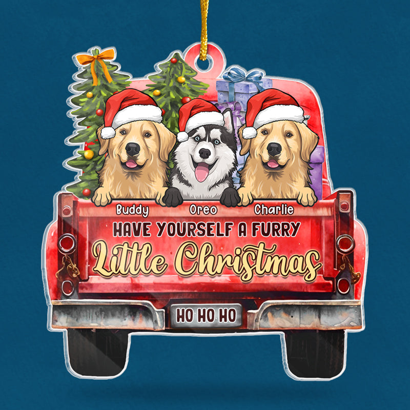 Have Yourself A Furry Little Christmas - Dog & Cat Personalized Custom Ornament - Wood, Acrylic Custom Shaped - Christmas Gift For Pet Owners, Pet Lovers