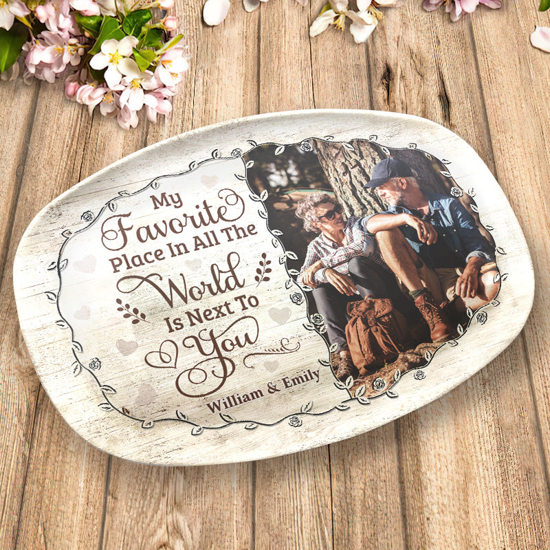 Custom Photo Next To You Is My Favorite Place - Couple Personalized Custom Platter - Gift For Husband Wife, Anniversary