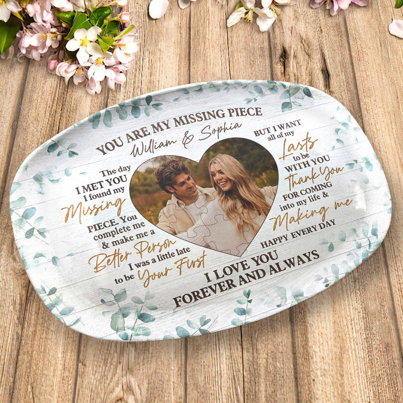 Custom Photo You Are My Missing Piece - Couple Personalized Custom Platter - Gift For Husband Wife, Anniversary