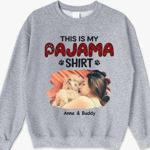 Custom Photo This Is My Pyjama Shirt - Dog & Cat Personalized Custom Unisex T-shirt, Hoodie, Sweatshirt - Gift For Pet Lovers, Pet Owners