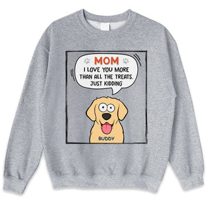 I Love You More Than All The Treats - Dog Personalized Custom Unisex T-shirt, Hoodie, Sweatshirt - Gift For Pet Owners, Pet Lovers