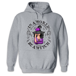 Be A Witch - Personalized Custom Witch Unisex T-shirt, Hoodie, Sweatshirt - Halloween Gift For Witches, Yourself