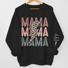 Blessed To Have You, Mama - Family Personalized Custom Unisex Sweatshirt With Design On Sleeve - Birthday Gift For Mom