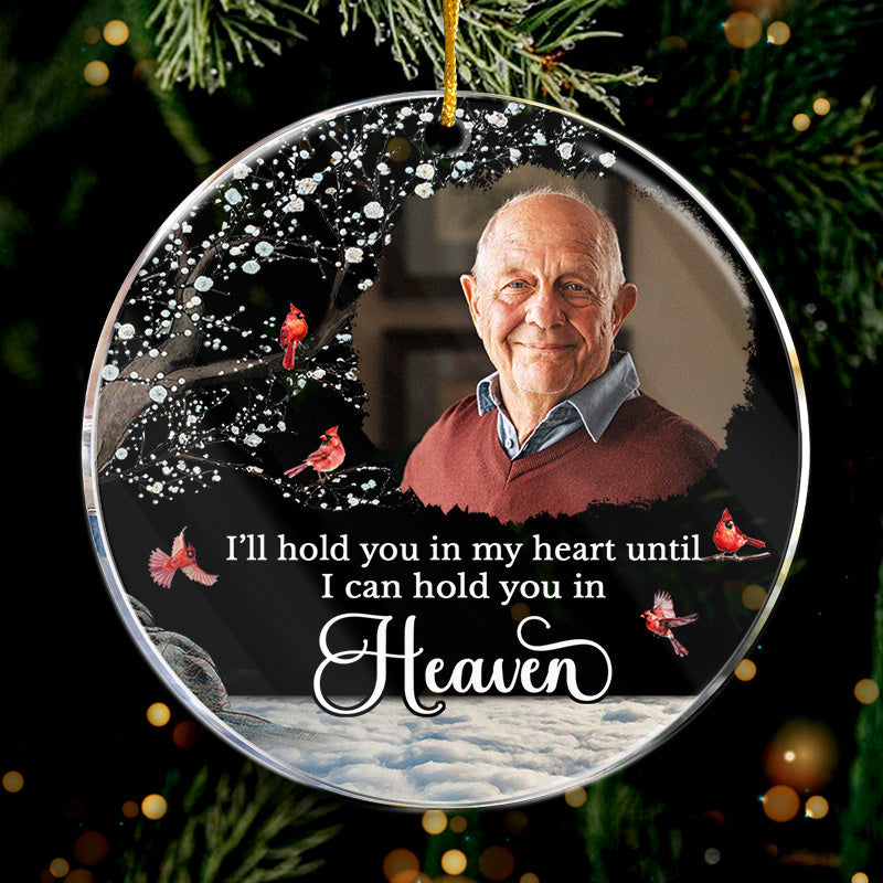 Custom Photo I'll Hold You In My Heart - Family Personalized Custom Ornament - Acrylic Round Shaped - Christmas Gift, Sympathy Gift For Family Members