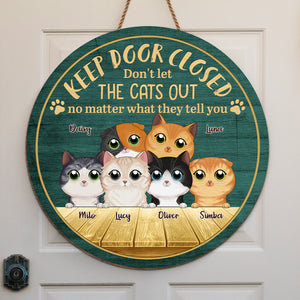 Keep Door Closed Don't Let The Cats Out No Matter What They Tell You - Cat Personalized Custom Shaped Home Decor Wood Sign - House Warming Gift For Pet Owners, Pet Lovers