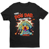 This Dad, Mom Belongs To Me - Dog Personalized Custom Unisex T-shirt, Hoodie, Sweatshirt - Gifts For Pet Owners, Pet Lovers