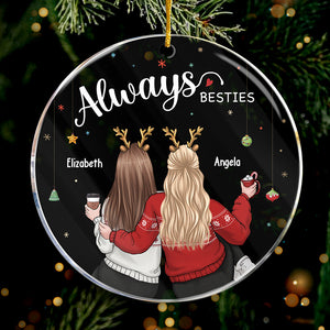 Always My Sister Forever My Friend - Bestie Personalized Custom Ornament - Acrylic Round Shaped - Christmas Gift For Best Friends, BFF, Sisters