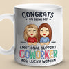 Congrats On Being My Emotional Support Coworkers You Lucky People - Coworker Personalized Custom Mug - Gift For Coworkers, Work Friends, Colleagues