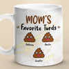 Mom's Favorite Turds - Gift For Mom, Grandma - Personalized Mug