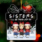 I'll Be There For You - Bestie Personalized Custom Ornament - Acrylic Gift Box Shaped - Christmas Gift For Best Friends, BFF, Sisters