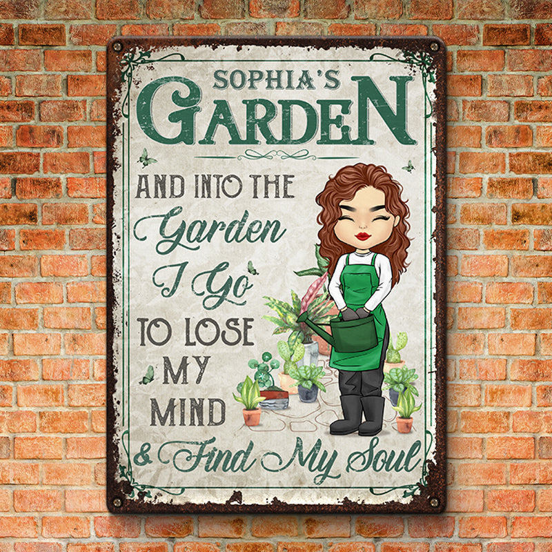 Into The Garden I Go To Lose My Mind & Find My Soul - Personalized Metal Sign