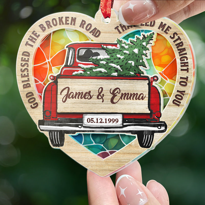 God Blessed The Broken Road - Couple Personalized Custom Suncatcher Ornament - Acrylic Heart Shaped - Christmas Gift For Husband Wife, Anniversary