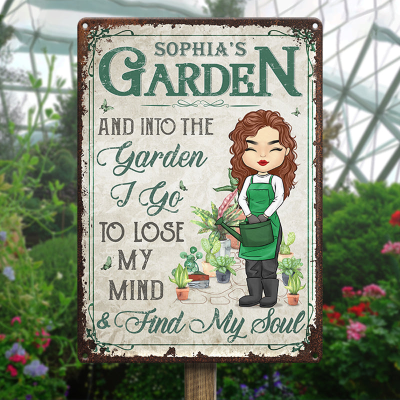 Into The Garden I Go To Lose My Mind & Find My Soul - Personalized Metal Sign