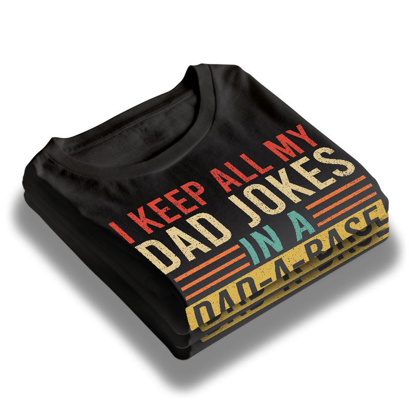 I Keep All My Dad Jokes - Family Personalized Custom Unisex T-shirt, Hoodie, Sweatshirt - Father's Day, Birthday Gift For Dad