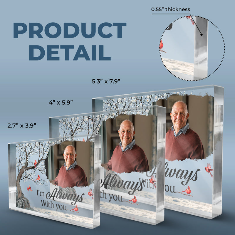 Custom Photo My Love Is Always With You - Memorial Personalized Custom Rectangle Shaped Acrylic Plaque - Christmas Gift, Sympathy Gift For Family Members