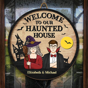 Welcome To Our Haunted House - Couple Personalized Custom Round Shaped Home Decor Witch Wood Sign - Halloween Gift For Witches, Husband Wife