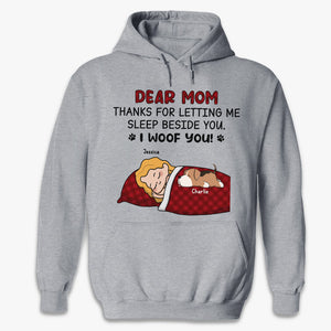Dear Mom, Thanks For Letting Me Sleep Beside You - Dog Personalized Custom Unisex T-shirt, Hoodie, Sweatshirt - Mother's Day, Gift For Pet Owners, Pet Lovers