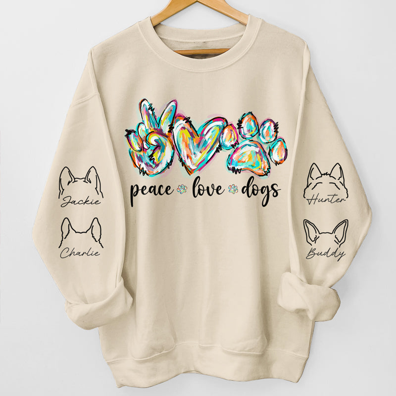 Peace Love Dogs - Dog Personalized Custom Unisex Sweatshirt With Design On Sleeve - Gift For Pet Owners, Pet Lovers