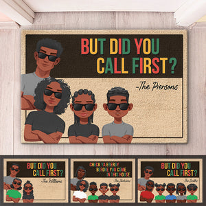 Did You Call First - Family Personalized Custom Home Decor Decorative Mat - House Warming Gift For Family Members