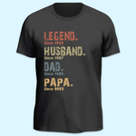 Custom Unisex T-shirt, Hoodie, Sweatshirt - Personalized Father's Day Birthday Gifts For Dad, Grandpa - Legend, Husband, Dad And Papa Since
